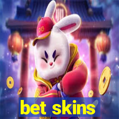 bet skins