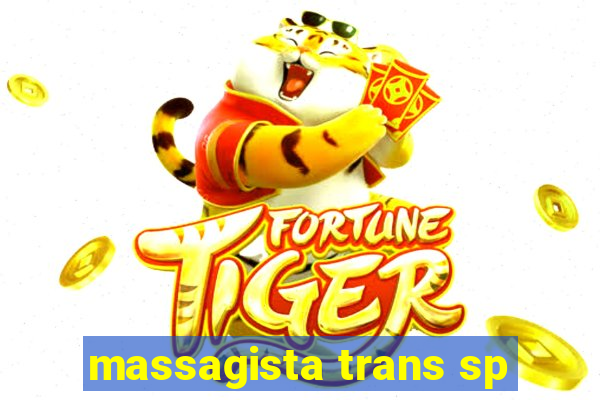 massagista trans sp