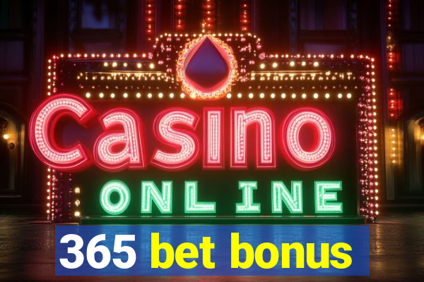 365 bet bonus