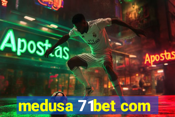 medusa 71bet com