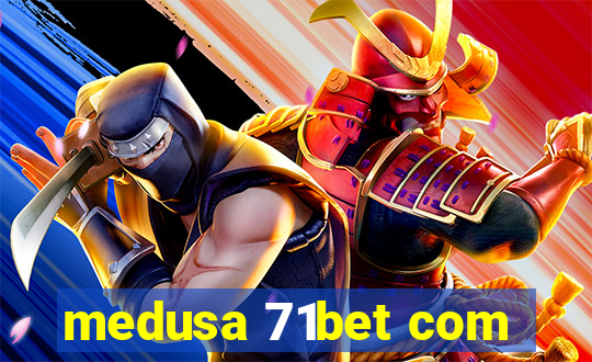 medusa 71bet com