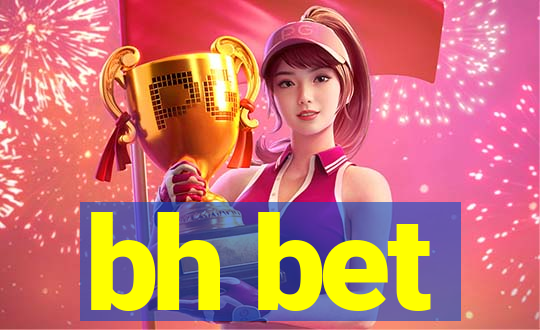 bh bet