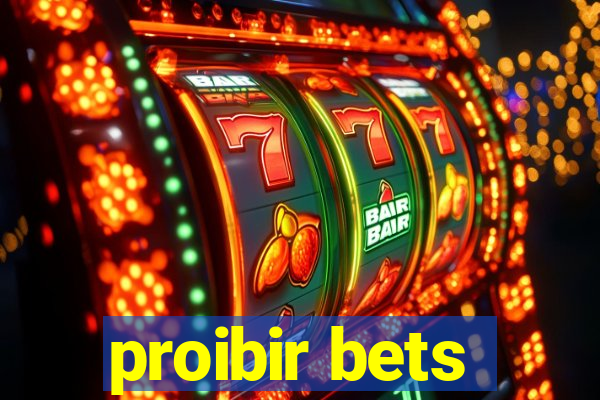 proibir bets