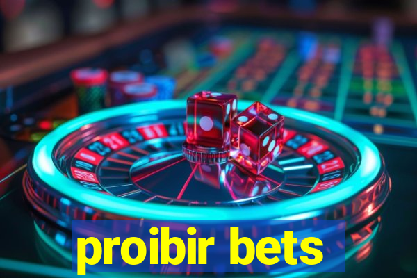 proibir bets