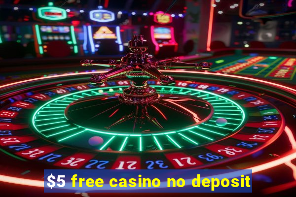 $5 free casino no deposit