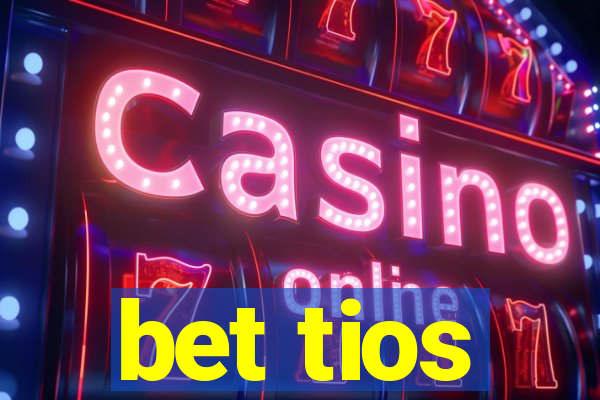 bet tios