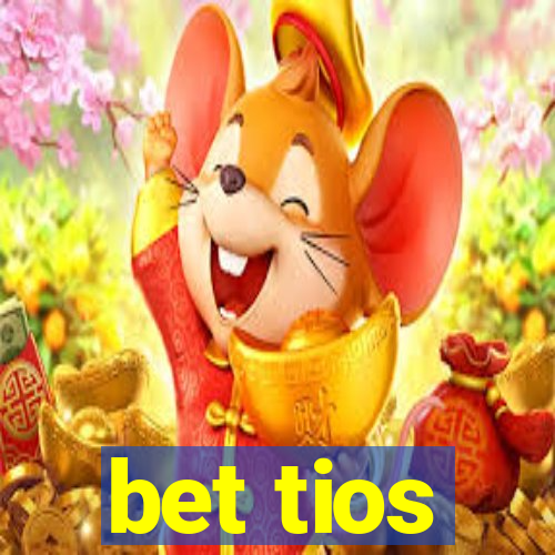 bet tios