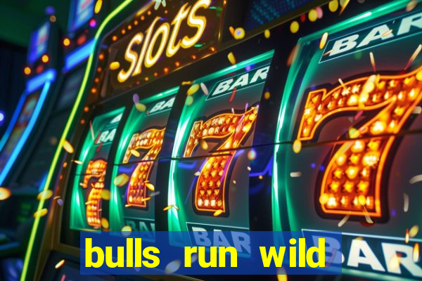 bulls run wild online slot