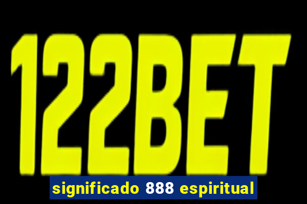 significado 888 espiritual