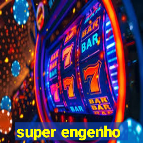 super engenho