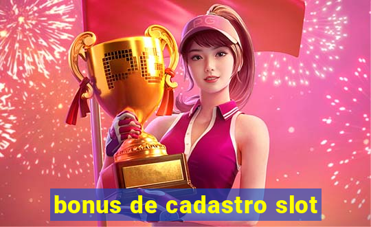 bonus de cadastro slot