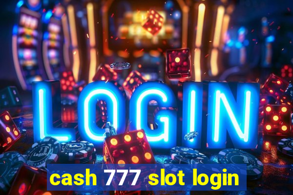 cash 777 slot login