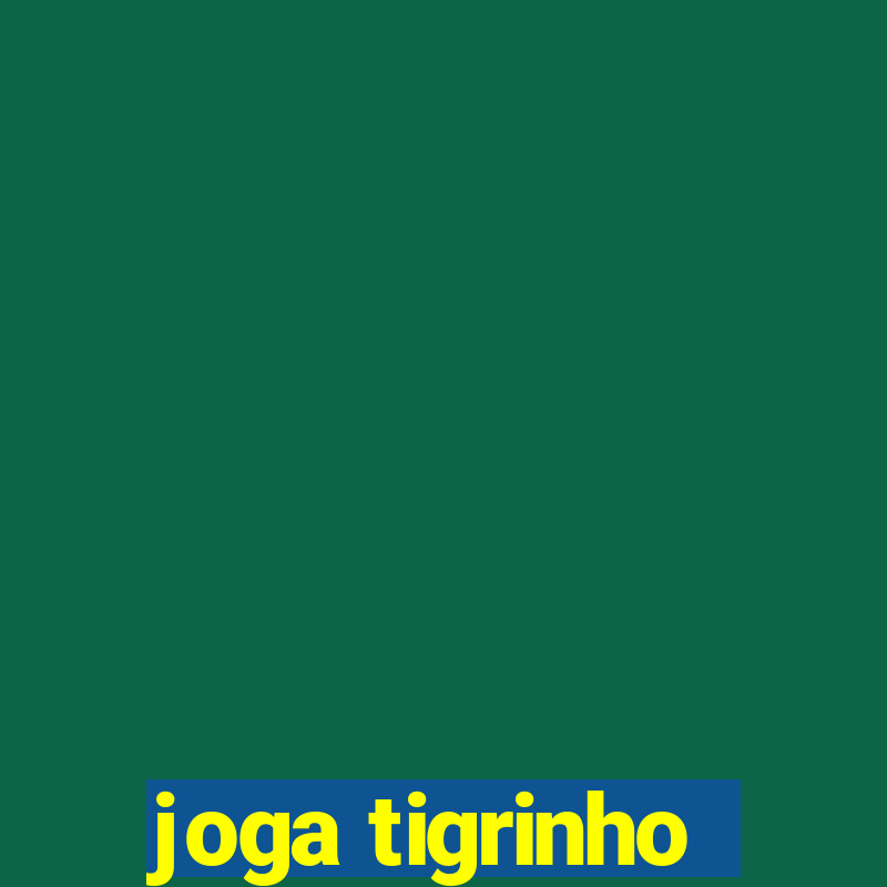 joga tigrinho