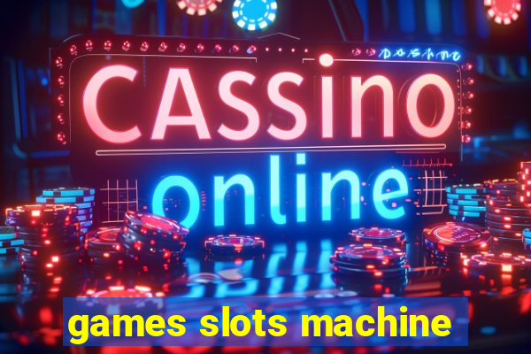 games slots machine