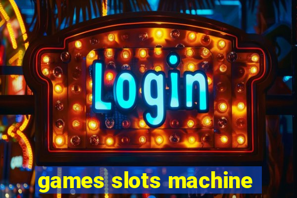 games slots machine