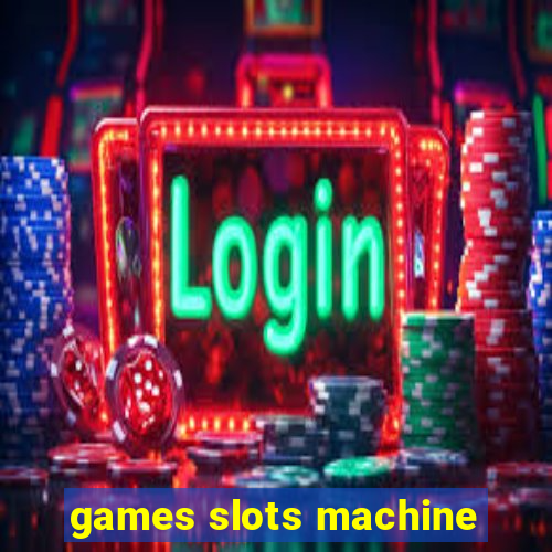 games slots machine