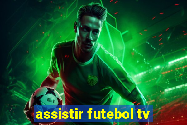 assistir futebol tv