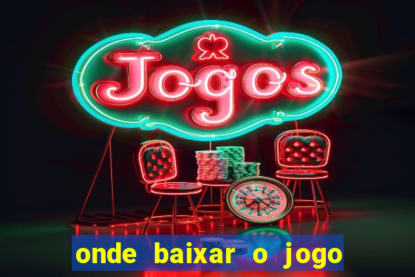 onde baixar o jogo do tigre