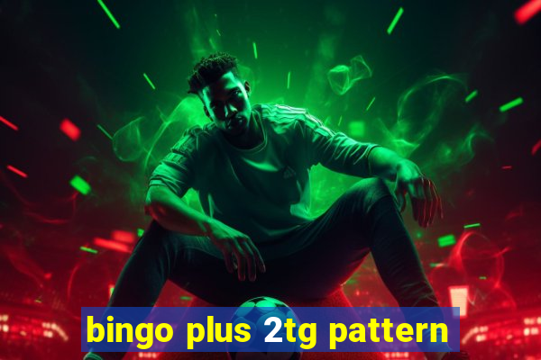 bingo plus 2tg pattern