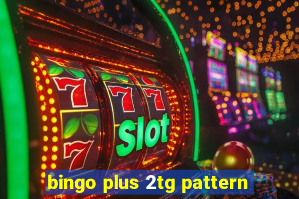 bingo plus 2tg pattern