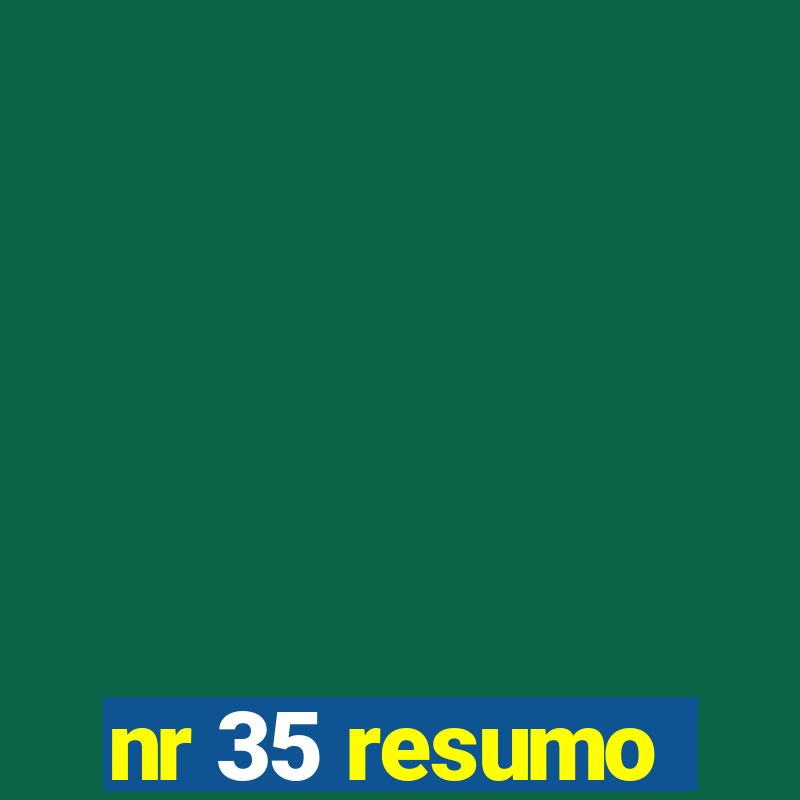 nr 35 resumo