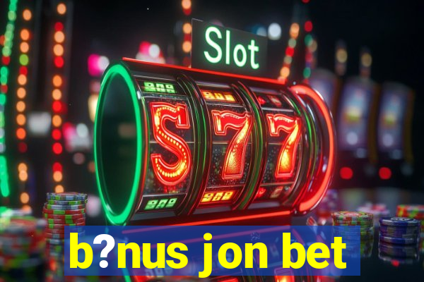 b?nus jon bet