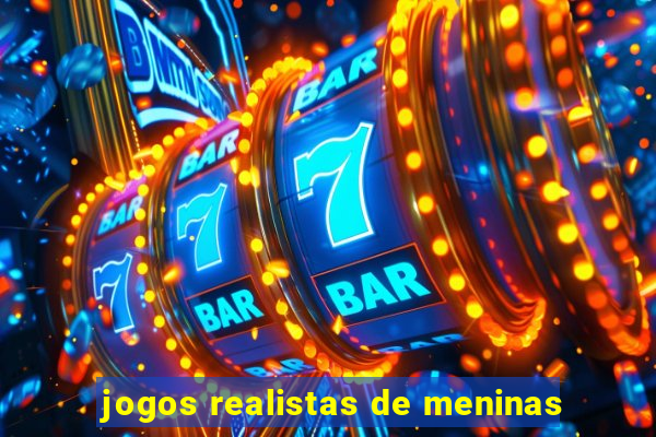 jogos realistas de meninas