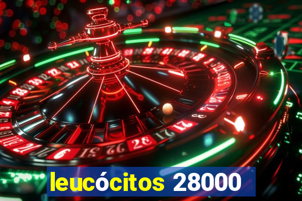 leucócitos 28000