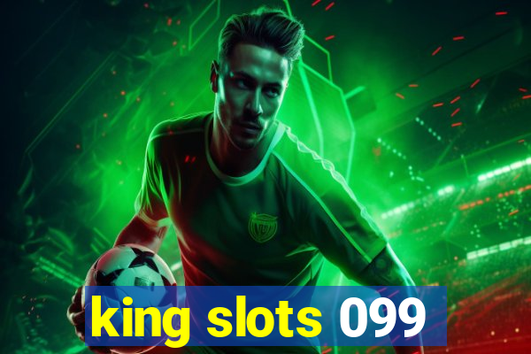 king slots 099