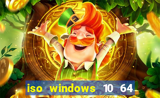 iso windows 10 64 bits download