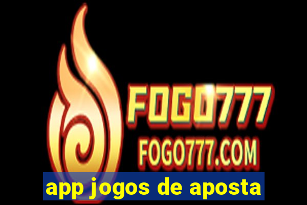 app jogos de aposta