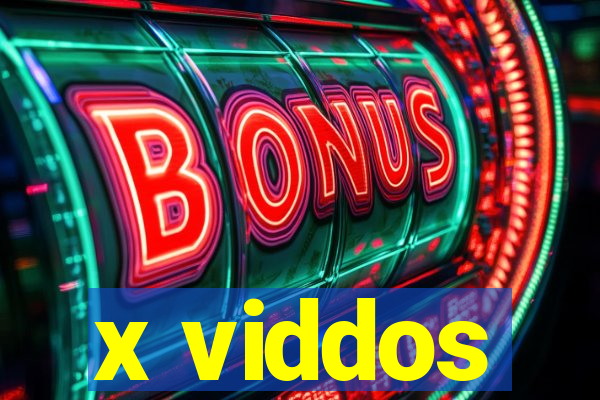 x viddos