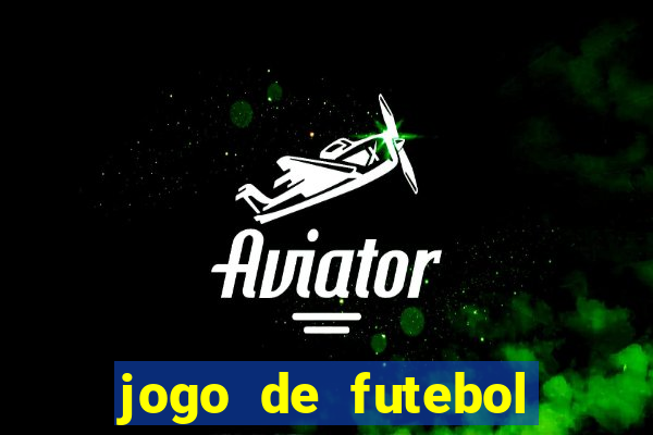 jogo de futebol para apostar