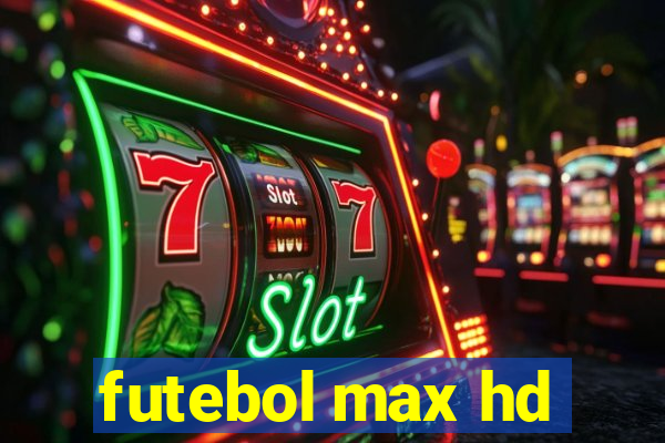 futebol max hd