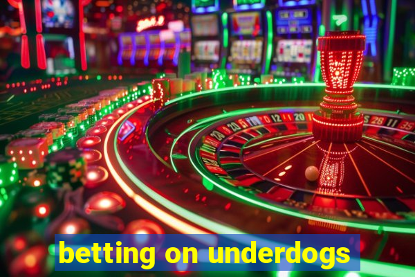 betting on underdogs