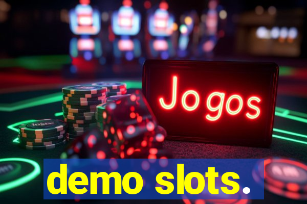 demo slots.