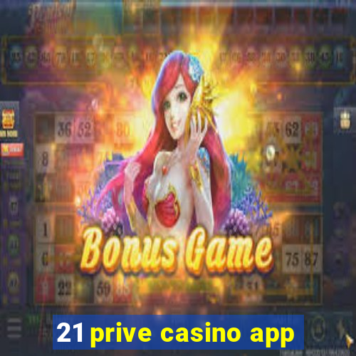 21 prive casino app