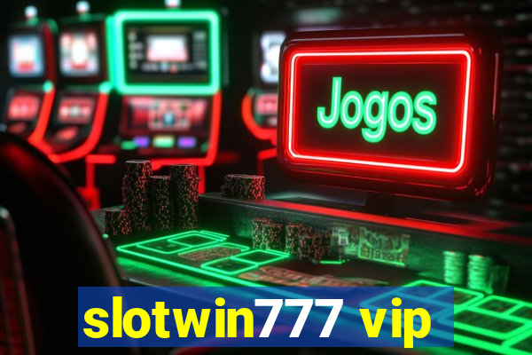 slotwin777 vip