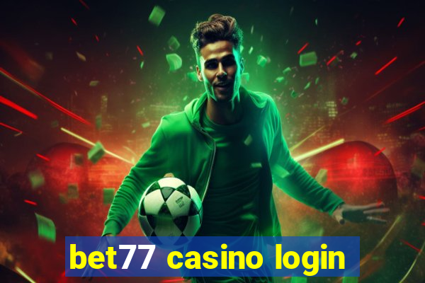 bet77 casino login