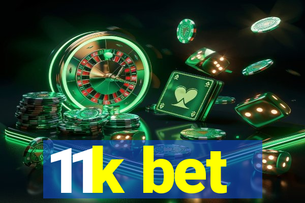 11k bet