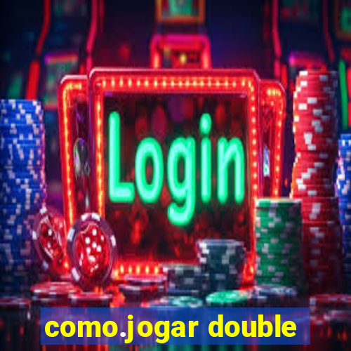 como.jogar double