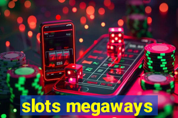 slots megaways