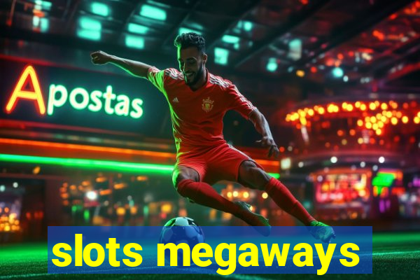 slots megaways