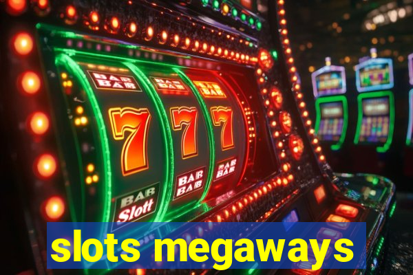 slots megaways