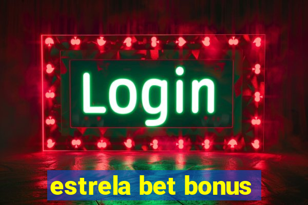 estrela bet bonus