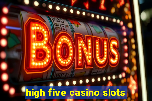 high five casino slots