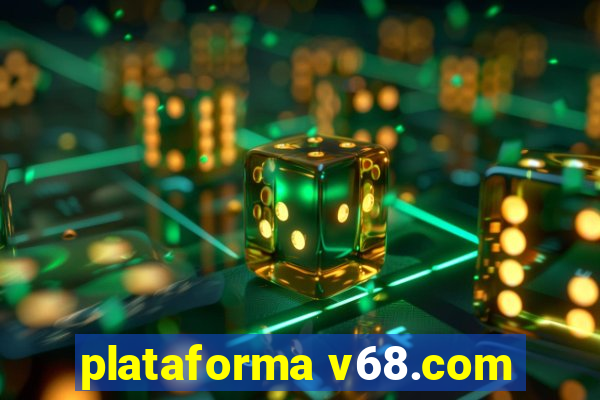 plataforma v68.com