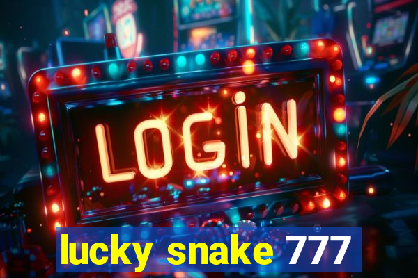 lucky snake 777