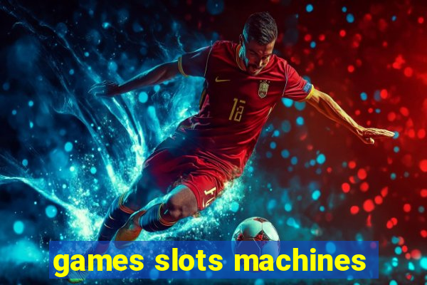 games slots machines