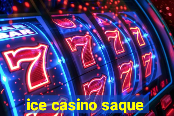 ice casino saque